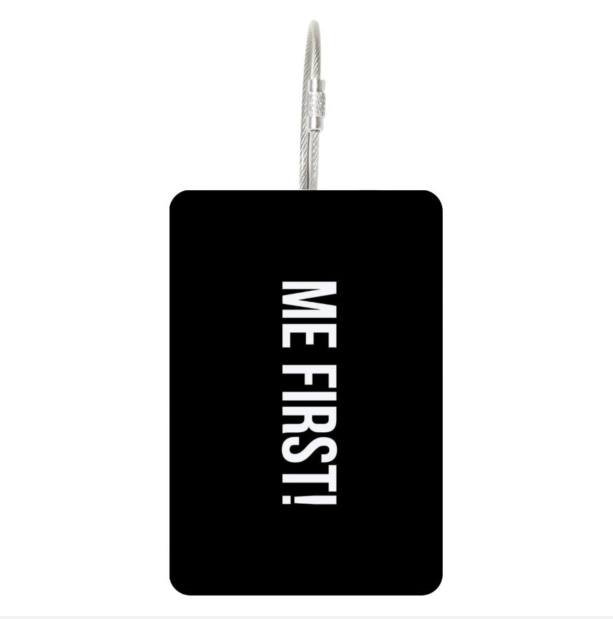 "Me First" Suitcase Tag
