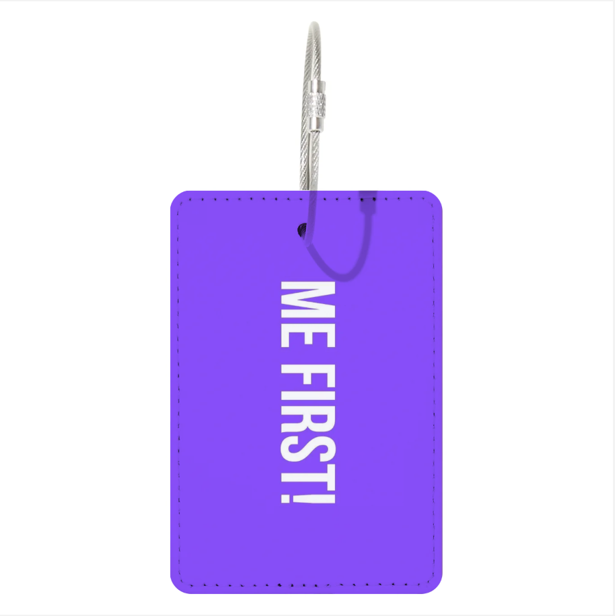 "Me First" Suitcase Tag