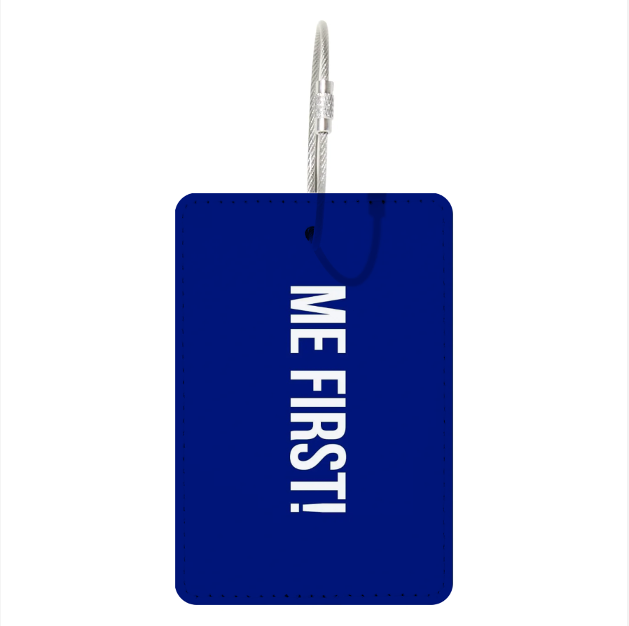 "Me First" Suitcase Tag